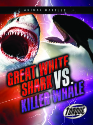 cover image of Great White Shark vs. Killer Whale